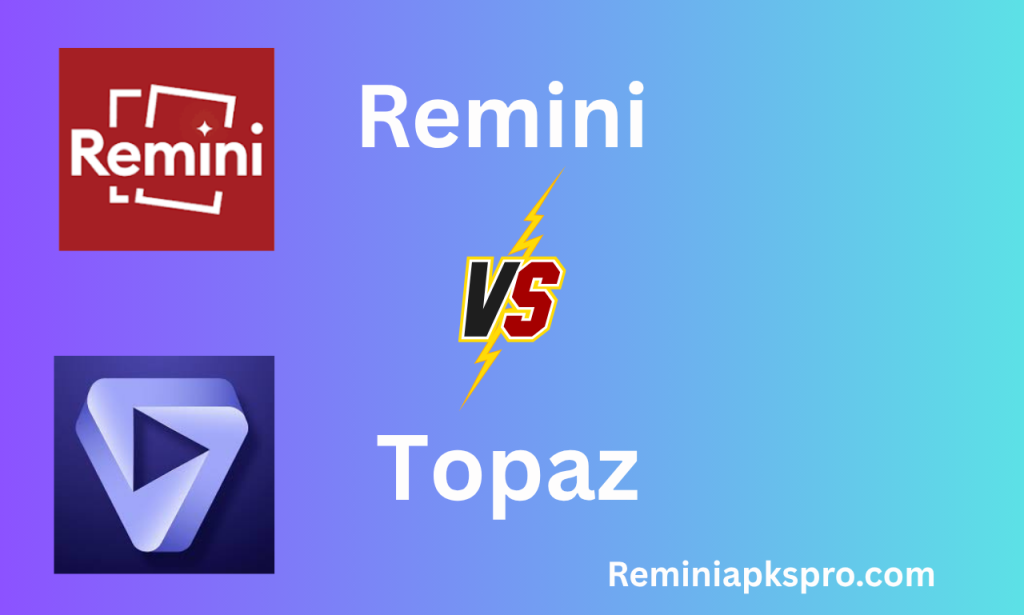 Remini vs topaz